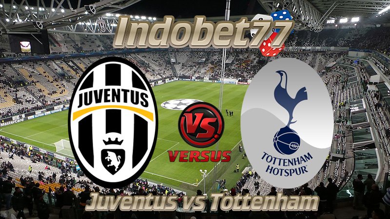 Prediksi Skor Juventus vs Tottenham Hotspur, 14 Februari 2018