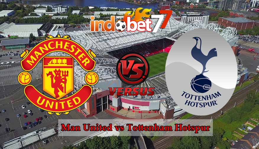 Prediksi Skor Man United vs Tottenham Hotspur, 28 Agustus 2018